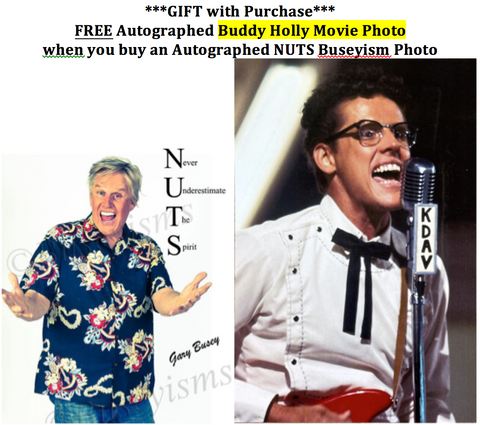 FREE Buddy Holly Autographed Movie Photo with Autographed NUTS Buseyism Photo
