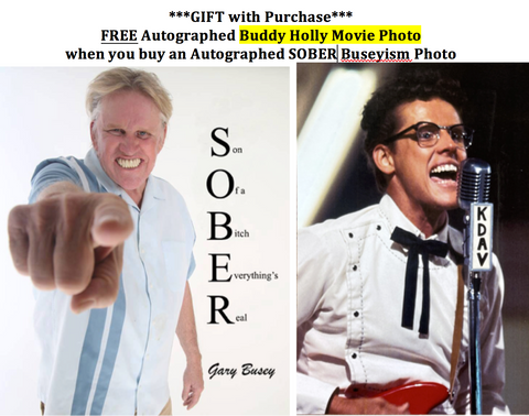FREE Buddy Holly Autographed Movie Photo with Autographed SOBER Buseyism Photo