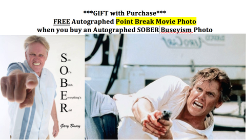 FREE Point Break-B Autographed Movie Photo with Autographed SOBER Photo