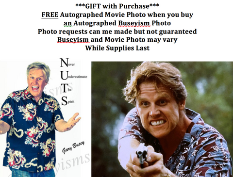FREE Autographed Movie Photo with Autographed Buseyism Photo