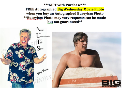FREE Big Wednesday Autographed Movie Photo with Autographed Buseyism Photo