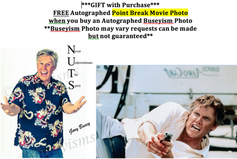 FREE Point Break-B Autographed Movie Photo with Autographed Buseyism Photo