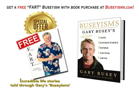 FREE FART Autographed Buseyism Photo with purchase of AUTOGRAPHED & PERSONALIZED BUSEYISMS BOOK