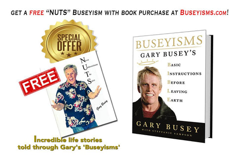 FREE NUTS Autographed Buseyism Photo with purchase of autographed BUSEYISMS BOOK
